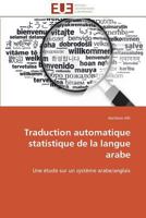 Traduction Automatique Statistique de La Langue Arabe 3841793223 Book Cover