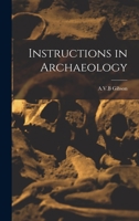 Instructions in Archaeology 1014595622 Book Cover