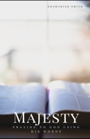 Majesty: Praying To God Using His Words 1980830924 Book Cover
