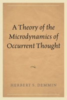 A Theory of the Microdynamics of Occurrent Thought 1498511481 Book Cover