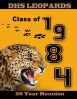 DHS Leopards Class of 1984 30 Year Reunion 1502526891 Book Cover