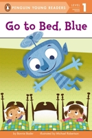 Go to Bed, Blue 0448482193 Book Cover