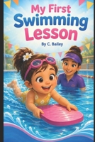 My First Swimming Lesson (Swimming Confidence Series) B0H7L626L7 Book Cover