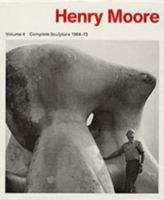 Henry Moore: Complete Sculpture Vol. 4, 1964-73 (Henry Moore Complete Sculpture) 085331392X Book Cover