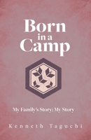 Born in a Camp: My Family's Story; My Story 1038325749 Book Cover