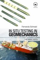 In Situ Testing in Geomechanics: The Main Tests 0415433851 Book Cover