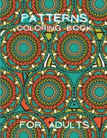 Patterns Coloring Book for Adults: Stressless Adult Coloring Book Adult Coloring Relaxation Book Stress Relieving Coloring Book Amazing Patterns 3336665736 Book Cover