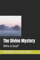 The Divine Mystery: Who is God? B0FMR995W9 Book Cover
