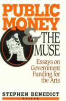 Public Money and the Muse: Essays on Government Funding for the Arts (American Assembly Series) 0393030156 Book Cover
