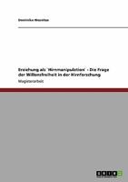 Erziehung als `Hirnmanipulation` - Die Frage der Willensfreiheit in der Hirnforschung 3640138422 Book Cover