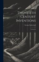 Twentieth Century Inventions: A Forecast 1021739812 Book Cover