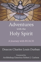 Adventures with the Holy Spirit: A Journey with RUACH B0BN1STKLS Book Cover