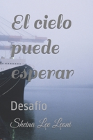 El cielo puede esperar: Desafío B09SNW7C2Z Book Cover