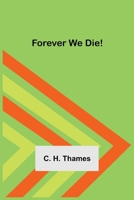 Forever We Die! 9356083762 Book Cover