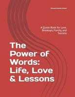 The Power of Words: Life, Love & Lessons: A Quote Book for Love, Breakups, Family, and Success B0DYV9XJQT Book Cover