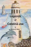 Legends of Catalina Joe 1494356368 Book Cover