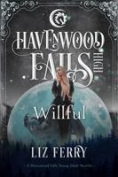 Willful (Havenwood Falls High) 1950455041 Book Cover