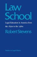 Law School: Legal Education in America from the 1850s to the 1980s (Studies in Legal History) 0807841757 Book Cover