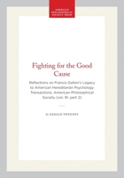 Fighting for the Good Cause?: Reflections on Francis Galton's Legacy to American Hereditarian Psychology 0871699125 Book Cover