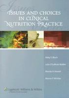 Issues and Choices in Clinical Nutrition Practice 0781748461 Book Cover