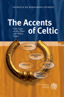 The Accents of Celtic: New Light on the Older and Oldest Stages 3825395030 Book Cover