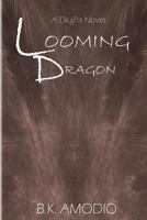Looming Dragon: A DiujPa Novel 1479219991 Book Cover
