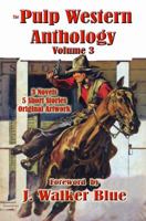 The Pulp Western Anthology: Volume 3 0998679925 Book Cover