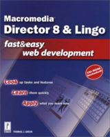Director 8 & Lingo Fast and Easy Web Development 0761530495 Book Cover