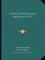 A Book Of Old Manchester And Salford 1166441563 Book Cover