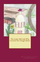 The Little Old Lady Who Lived In The Vinegar Bottle 1519352433 Book Cover