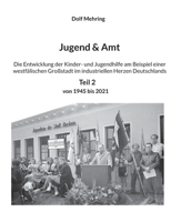 Jugend & Amt: Die Entwicklung der Kinder- und Jugendhilfe am Beispiel einer westf?lischen Gro?stadt im industriellen Herzen Deutschl 3755700344 Book Cover