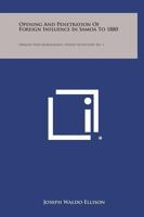 Opening and Penetration of Foreign Influence in Samoa to 1880: Oregon State Monographs, Studies in History, No. 1 1258589184 Book Cover