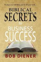 Biblical Secrets to Business Success 1502798875 Book Cover