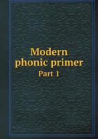 Modern Phonic Primer Part 1 5518744056 Book Cover