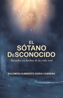 El S�tano Desconocido: Basado En Hechos De La Vida Real 1458223019 Book Cover