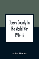 Jersey County in the world war, 1917-19: Jerseyville, Ill 9354362672 Book Cover