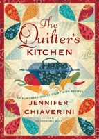 The Quilter's Kitchen: An Elm Creek Quilts Novel with Recipes 1416583297 Book Cover