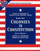 Colonies to Constitution Book 1: Critical Thinking in U. S. History 0894554131 Book Cover