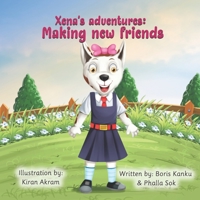Xena's Adventures: Making new friends B09RG2LYX5 Book Cover