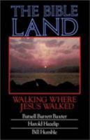 The Bible Land: Walking Where Jesus Walked 0892253231 Book Cover