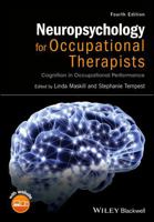 Neuropsychology for Occupational Therapists: Cognition in Occupational Performance 1118711327 Book Cover