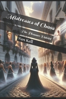 Mistresses of Chaos: The Pleasure District B0DY7SPGTH Book Cover