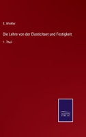 Die Lehre von der Elasticitaet und Festigkeit: 1. Theil 3375051581 Book Cover