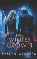 A Winter Crown: A Dark Fantasy Romance (A Kingdom of Ice and Ruin) B0CW68FXW7 Book Cover