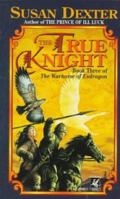 The True Knight 0345393457 Book Cover