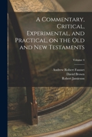 A Commentary, Critical, Experimental, and Practical, on the Old and New Testaments; Volume 4 1016864183 Book Cover