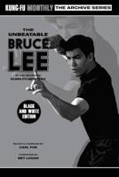 The Unbeatable Bruce Lee (Kung-Fu Monthly Archive Series) 2023 Re-issue 191541413X Book Cover