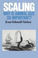 Scaling: Why is Animal Size so Important? 0521319870 Book Cover