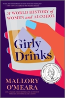 Girly Drinks: A World History of Women and Alcohol 1335005471 Book Cover