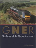 GNER: The East Coast Main Line Since Privatisation 0711033188 Book Cover